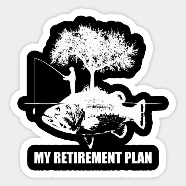 My Retiret Plan Is Fishing For Fisher Sticker by AlfieDreamy 